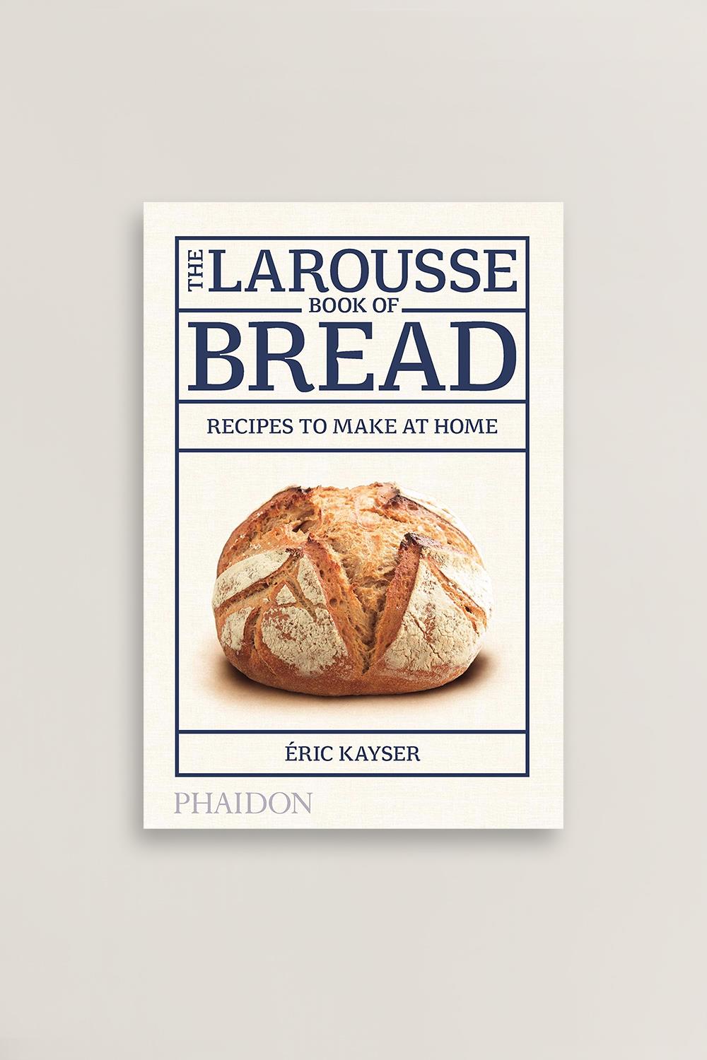 The Larousse Book Of Bread